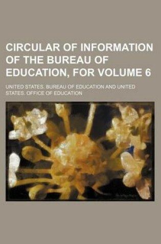 Cover of Circular of Information of the Bureau of Education, for Volume 6