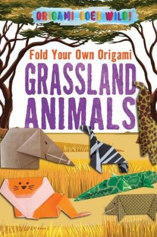 Cover of Fold Your Own Origami Grassland Animals