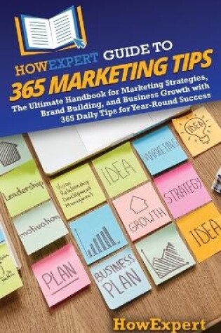 Cover of HowExpert Guide to 365 Marketing Tips