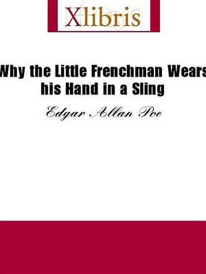 Book cover for Why the Little Frenchman Wears His Hand in a Sling