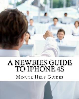 Book cover for A Newbies Guide to iPhone 4S