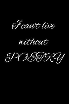 Book cover for I Can't Live Without Poetry