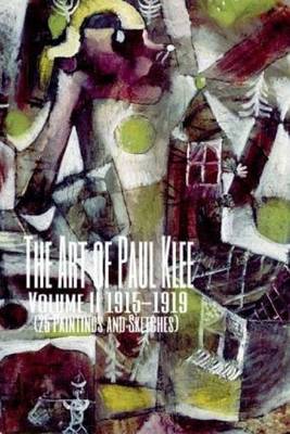 Book cover for The Art of Paul Klee Volume II 1915-1919 (25 Paintings and Sketches)