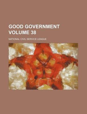 Book cover for Good Government Volume 38