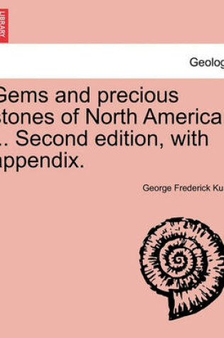 Cover of Gems and Precious Stones of North America ... Second Edition, with Appendix.