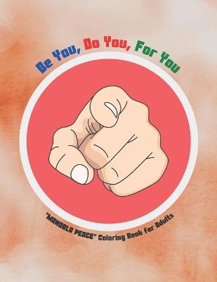 Book cover for Be You, Do You, For You