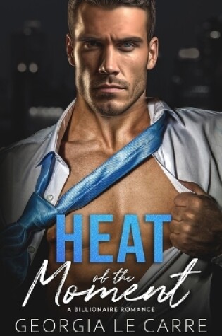 Cover of Heat of the Moment