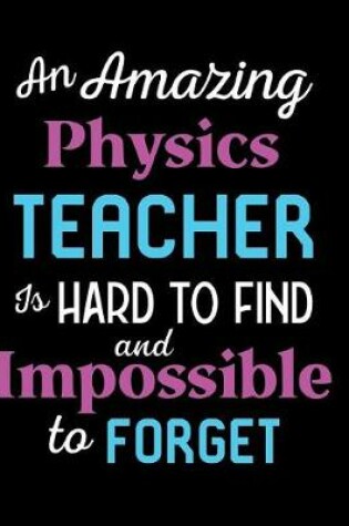 Cover of An Amazing Physics Teacher Is Hard To Find And Impossible To Forget