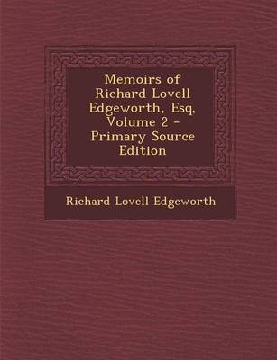 Cover of Memoirs of Richard Lovell Edgeworth, Esq, Volume 2