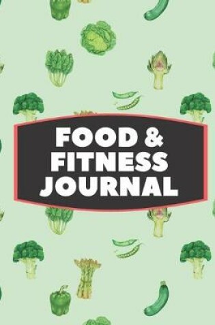 Cover of Food & Fitness Journal