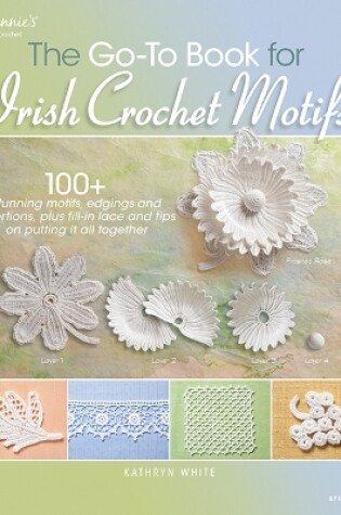 Cover of The Go-To Book for Irish Crochet Motifs