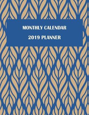 Book cover for Monthly Calendar 2019 Planner