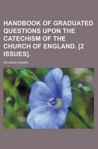 Cover of Handbook of Graduated Questions Upon the Catechism of the Church of England. [2 Issues]