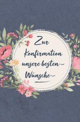 Cover of Zur Konfirmation Unsere Besten Wünsche