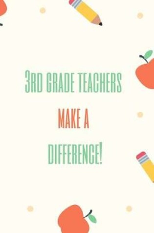 Cover of 3rd Grade Teachers Make a Difference!