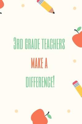 Book cover for 3rd Grade Teachers Make a Difference!