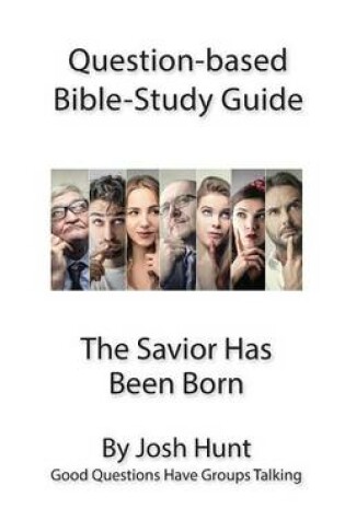 Cover of Question-based Bible Study Guide -- The Savior Has Been Born