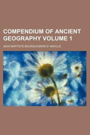 Cover of Compendium of Ancient Geography Volume 1