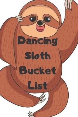 Book cover for Dancing Sloth Bucket List