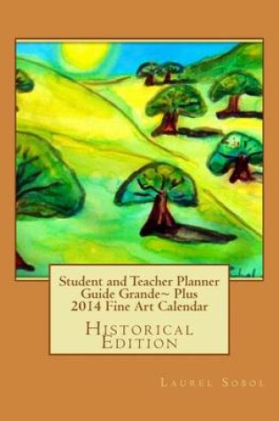 Cover of Student and Teacher Planner Guide Grande Plus 2014 Fine Art Calendar