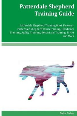 Cover of Patterdale Shepherd Training Guide Patterdale Shepherd Training Book Features