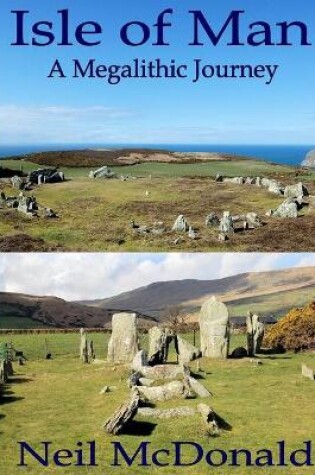 Cover of Isle of Man, A Megalithic Journey