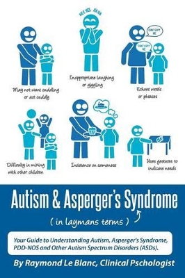 Book cover for Autism & Asperger's Syndrome in Layman's Terms. Your Guide to Understanding Autism, Asperger's Syndrome, Pdd-Nos and Other Autism Spectrum Disorders (