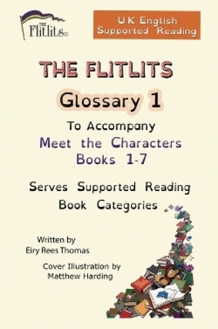 Cover of THE FLITLITS, Glossary 1, To Accompany Meet the Characters, Books 1-7, Serves Supported Reading Book Categories, U.K. English Versions