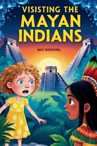 Cover of Visiting the Mayan Indians