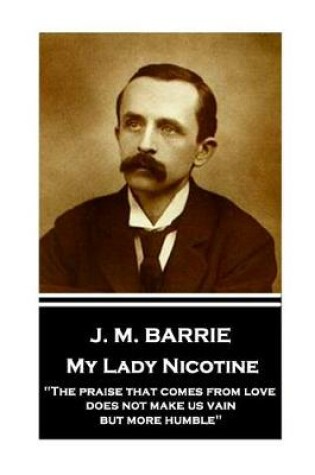 Cover of J.M. Barrie - My Lady Nicotine