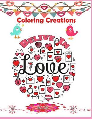 Book cover for Coloring Creations Believe In Love ( Notebook Doodle Coloring )