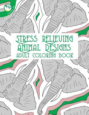 Book cover for Stress Relieving Animal Designs Adult Coloring Book