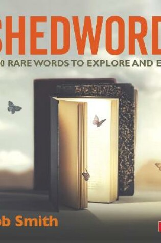 Cover of Shedwords 100 words to explore