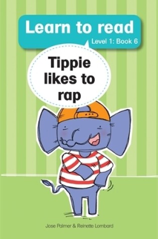 Cover of Learn to read (Level 1 Big Book 6): Tippie likes rap