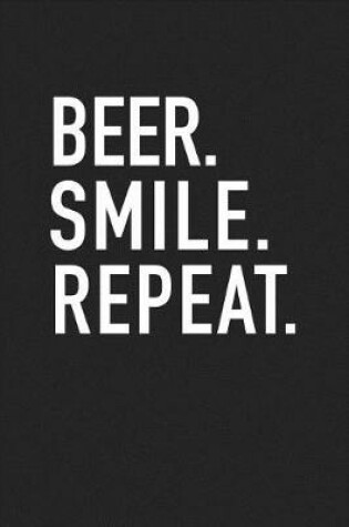 Cover of Beer. Smile. Repeat.