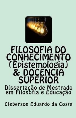 Book cover for Filosofia do Conhecimento (epistemologia) & Docencia superior