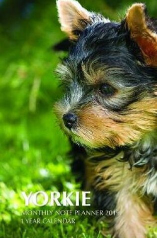 Cover of Yorkie Monthly Note Planner 2019 1 Year Calendar