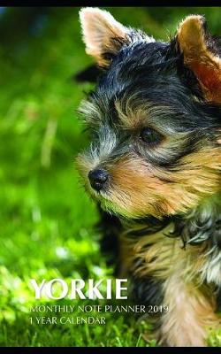 Book cover for Yorkie Monthly Note Planner 2019 1 Year Calendar