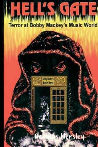 Cover of Hell's Gate: Terror at Bobby Mackey Music World