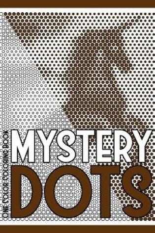 Cover of MYSTERY DOTS One Color Coloring Book