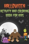 Book cover for Halloween Activity and Coloring Book For Kids