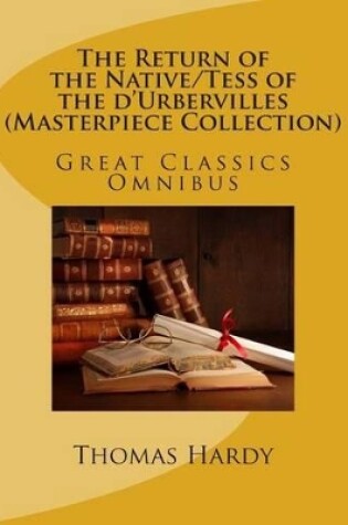 Cover of The Return of the Native/Tess of the D'Urbervilles (Masterpiece Collection)