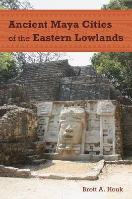 Book cover for Ancient Maya Cities of the Eastern Lowlands