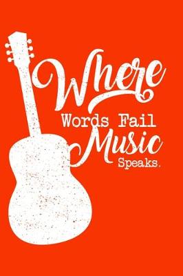 Cover of Where words fail music speaks