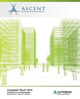 Book cover for Autodesk Revit 2018 Architecture Fundamentals - Metric