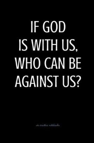 Cover of If God is with us, who can be against us?