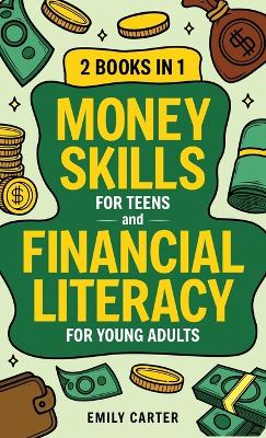 Book cover for Money Skills for Teens and Financial Literacy for Young Adults