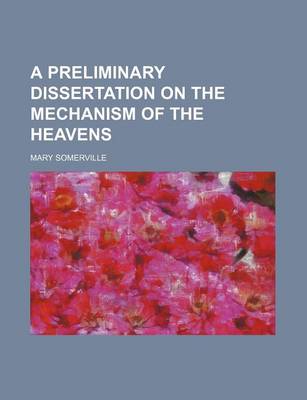 Book cover for A Preliminary Dissertation on the Mechanism of the Heavens