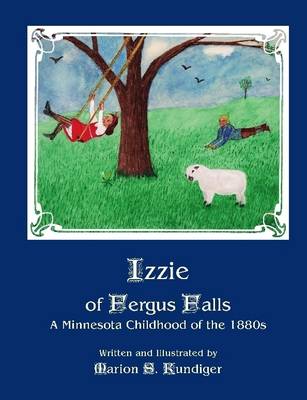 Book cover for Izzie of Fergus Falls: A Minnesota Childhood of the 1880s