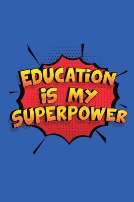 Book cover for Education Is My Superpower